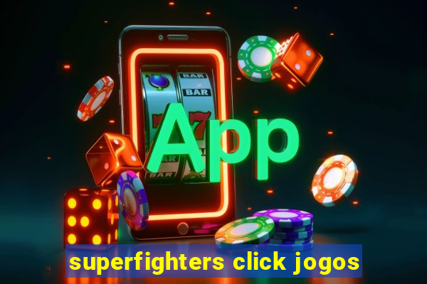 superfighters click jogos